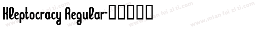 Kleptocracy Regular字体转换